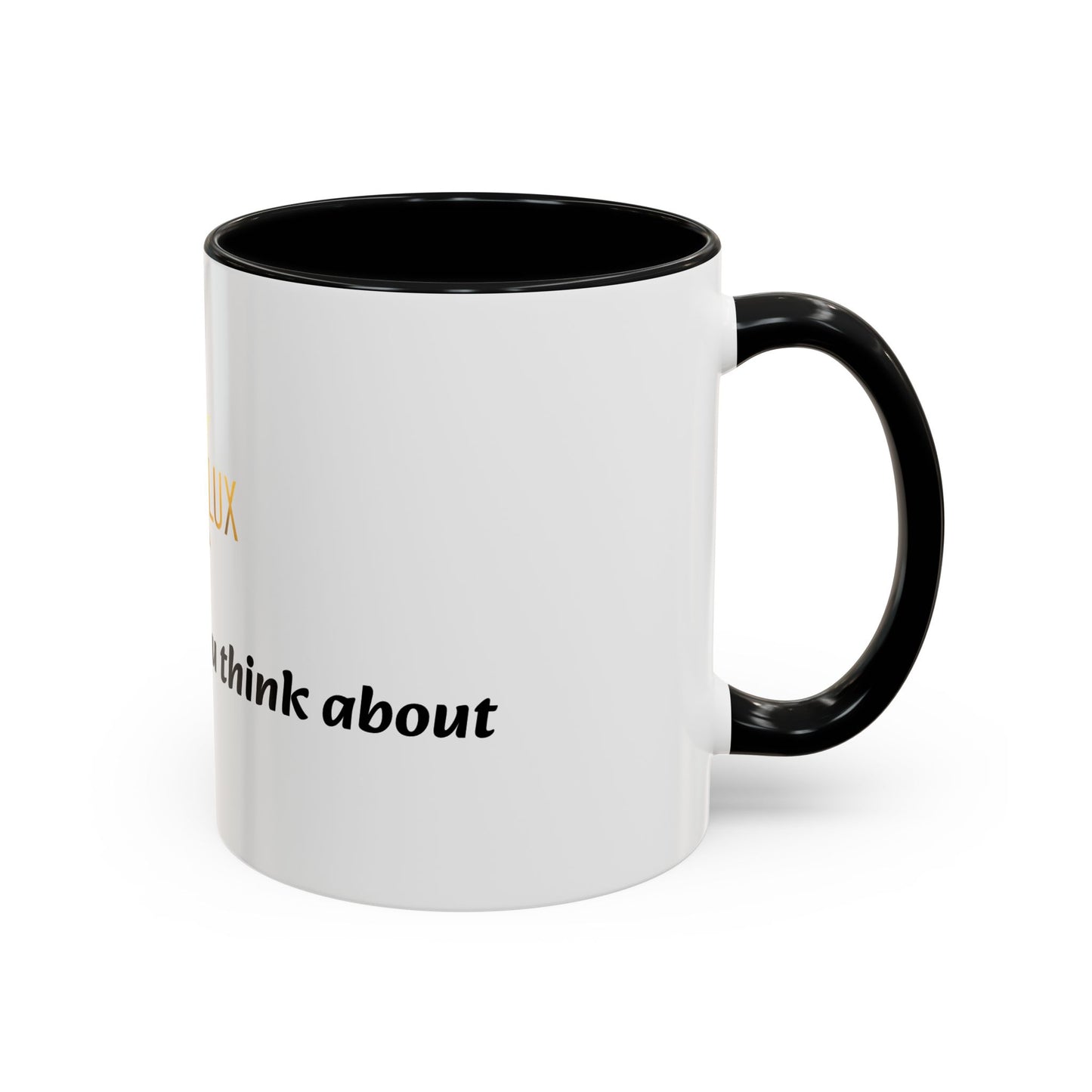 Accent Coffee Mug — 'You Are What You Think About' Inspirational Logo Mug (11/15 oz)