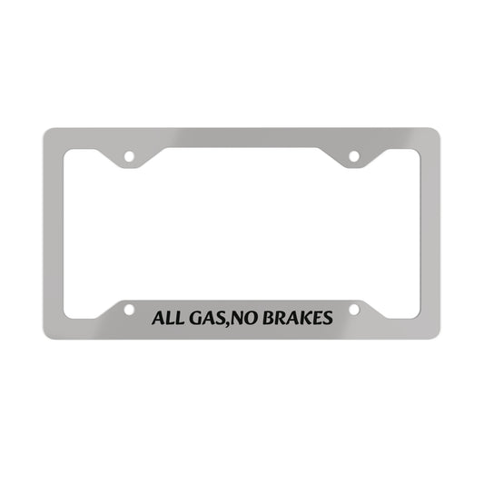 Stylish Metal License Plate Frame - All Gas, No Brakes, Car Decor, Auto Accessory, Gift for Car Lovers, Custom License Holder