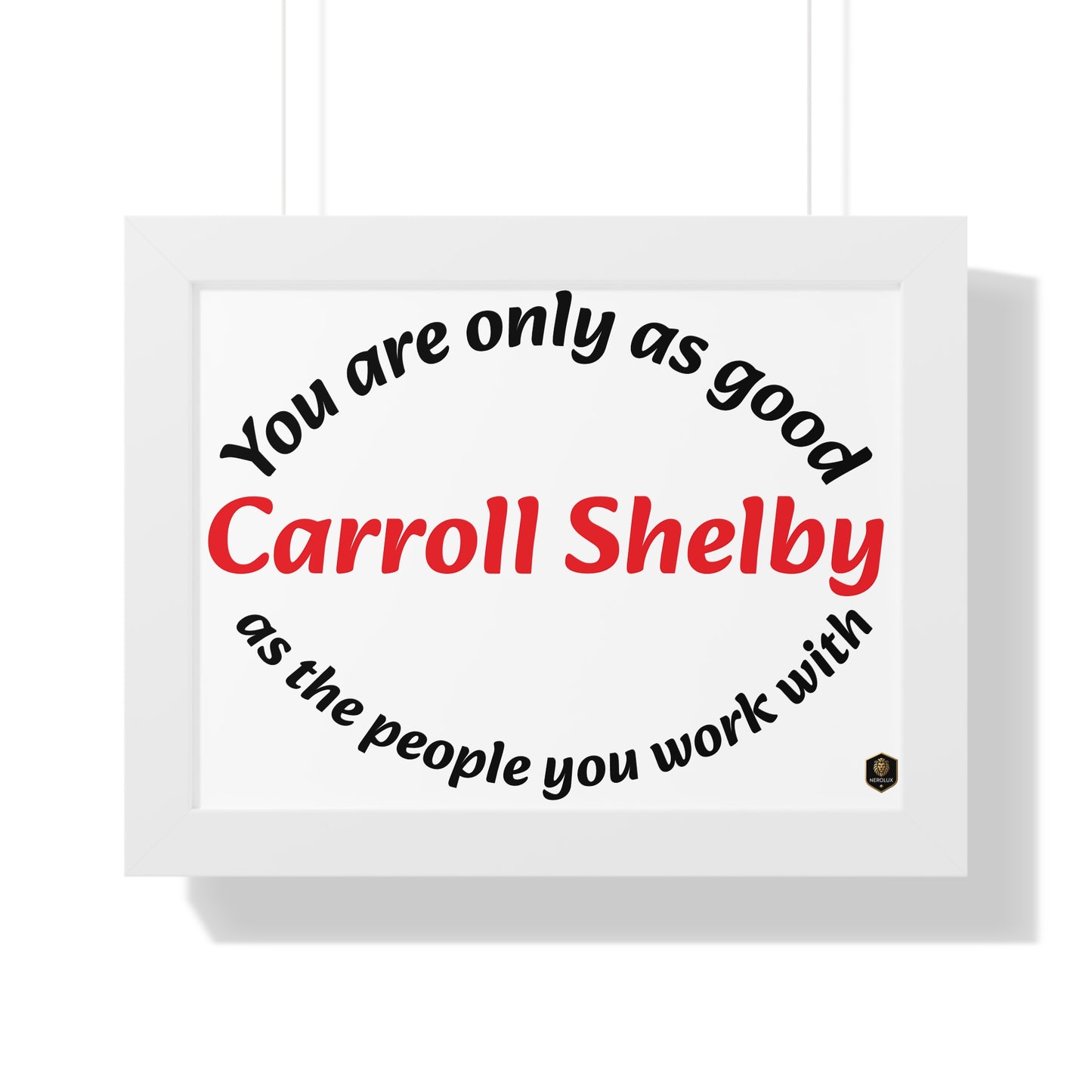 Inspirational Framed Poster for Home Office, Motivational Wall Art, Carroll Shelby Quote, Gift for Coworkers, Motivational Decor
