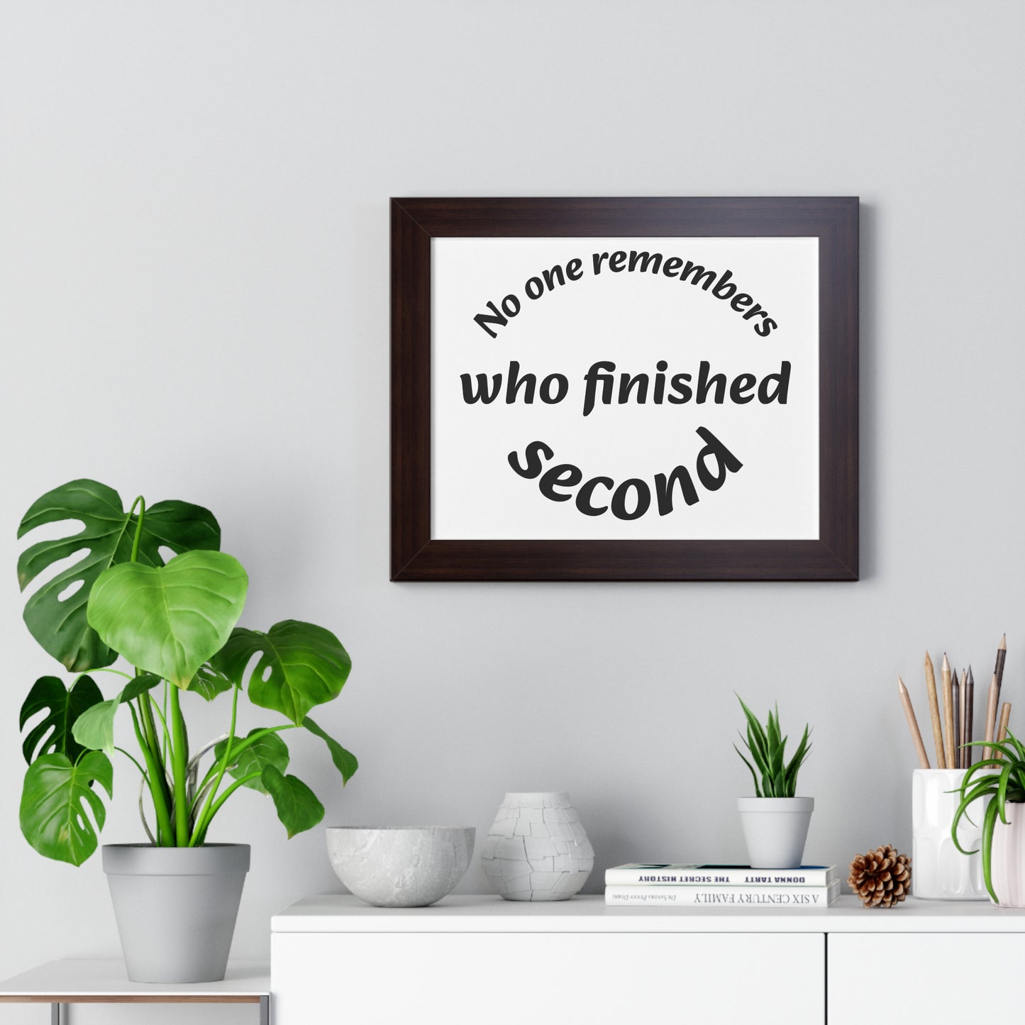 Poster Print - Motivational Quote No One Remembers Who Finished Second