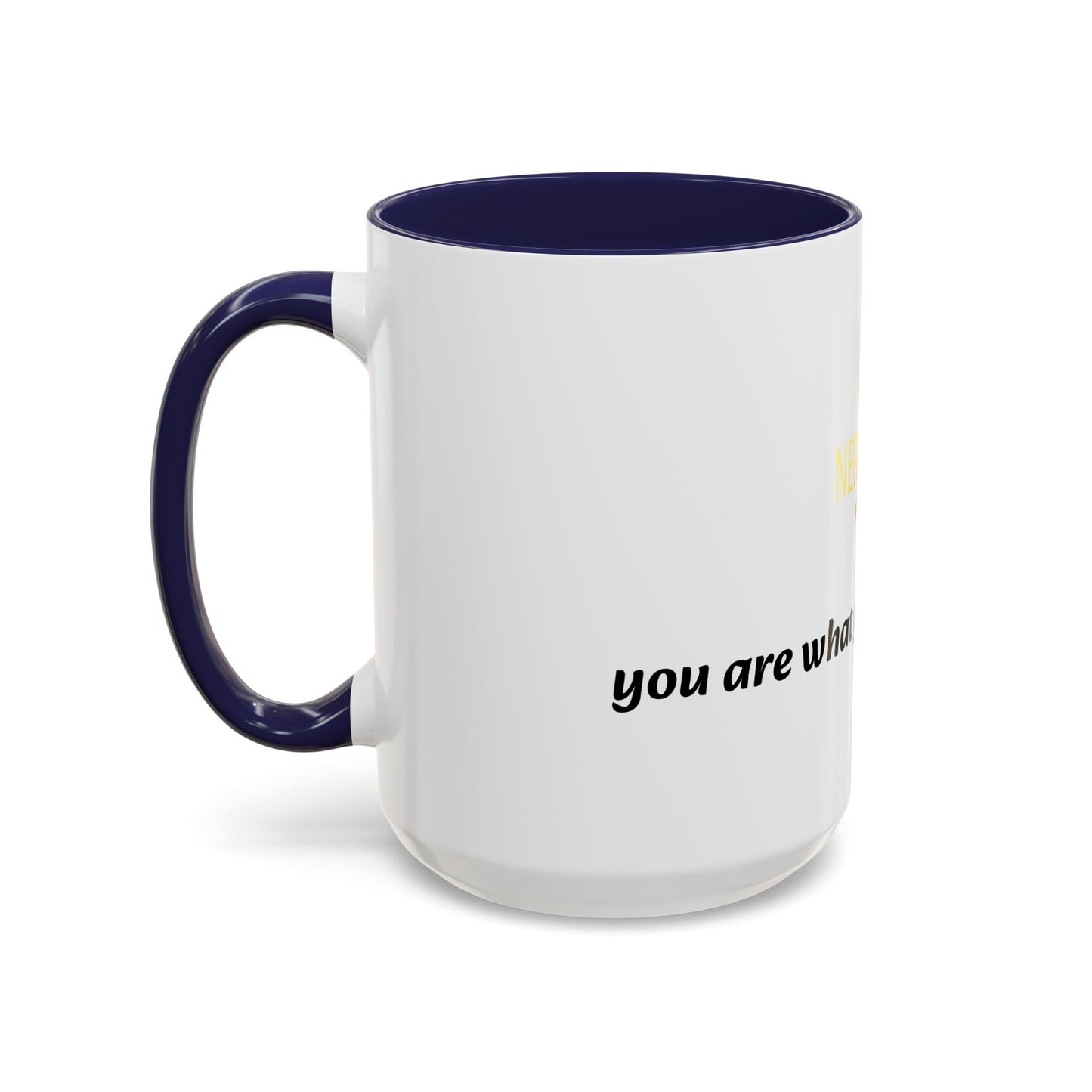 Accent Coffee Mug — 'You Are What You Think About' Inspirational Logo Mug (11/15 oz)