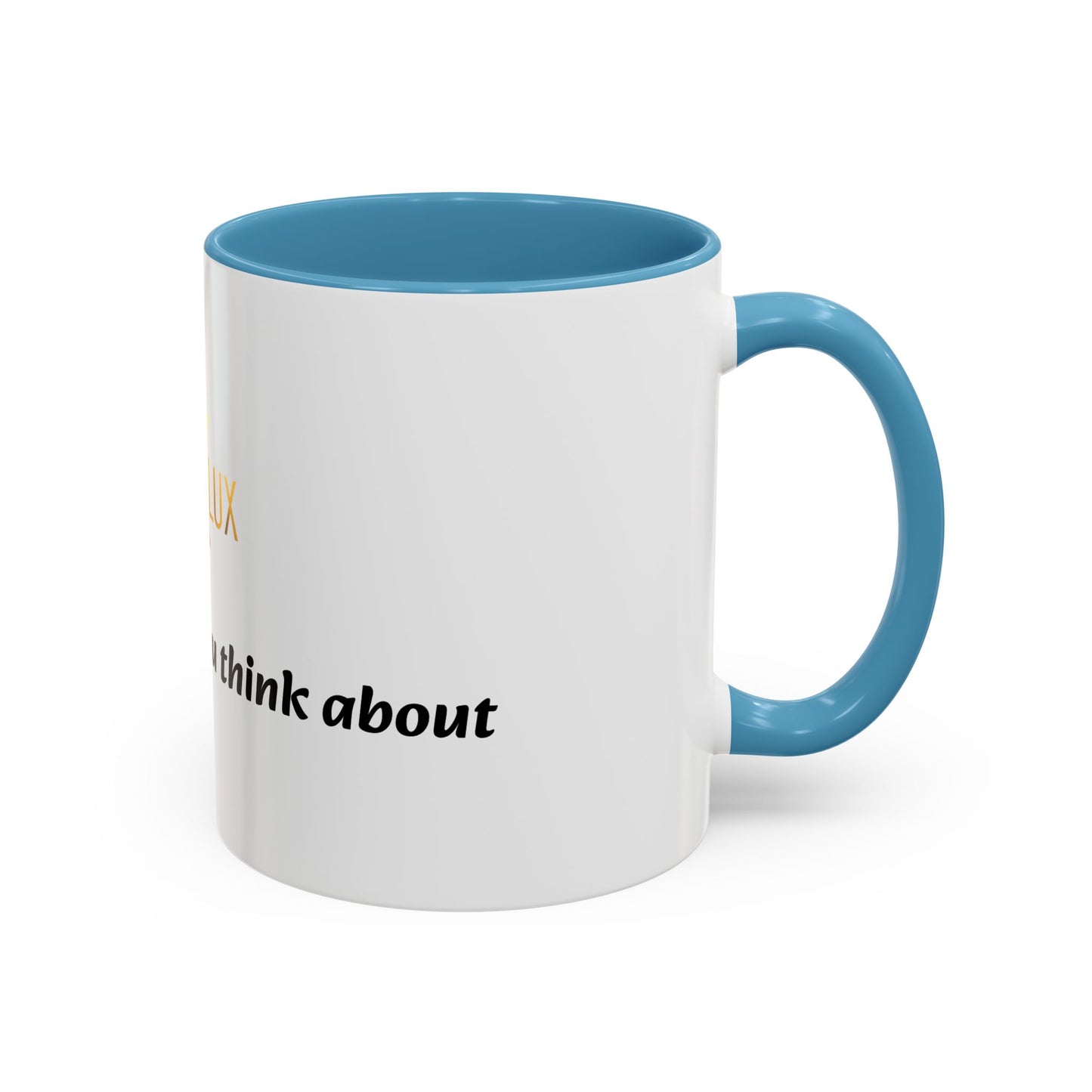 Accent Coffee Mug — 'You Are What You Think About' Inspirational Logo Mug (11/15 oz)