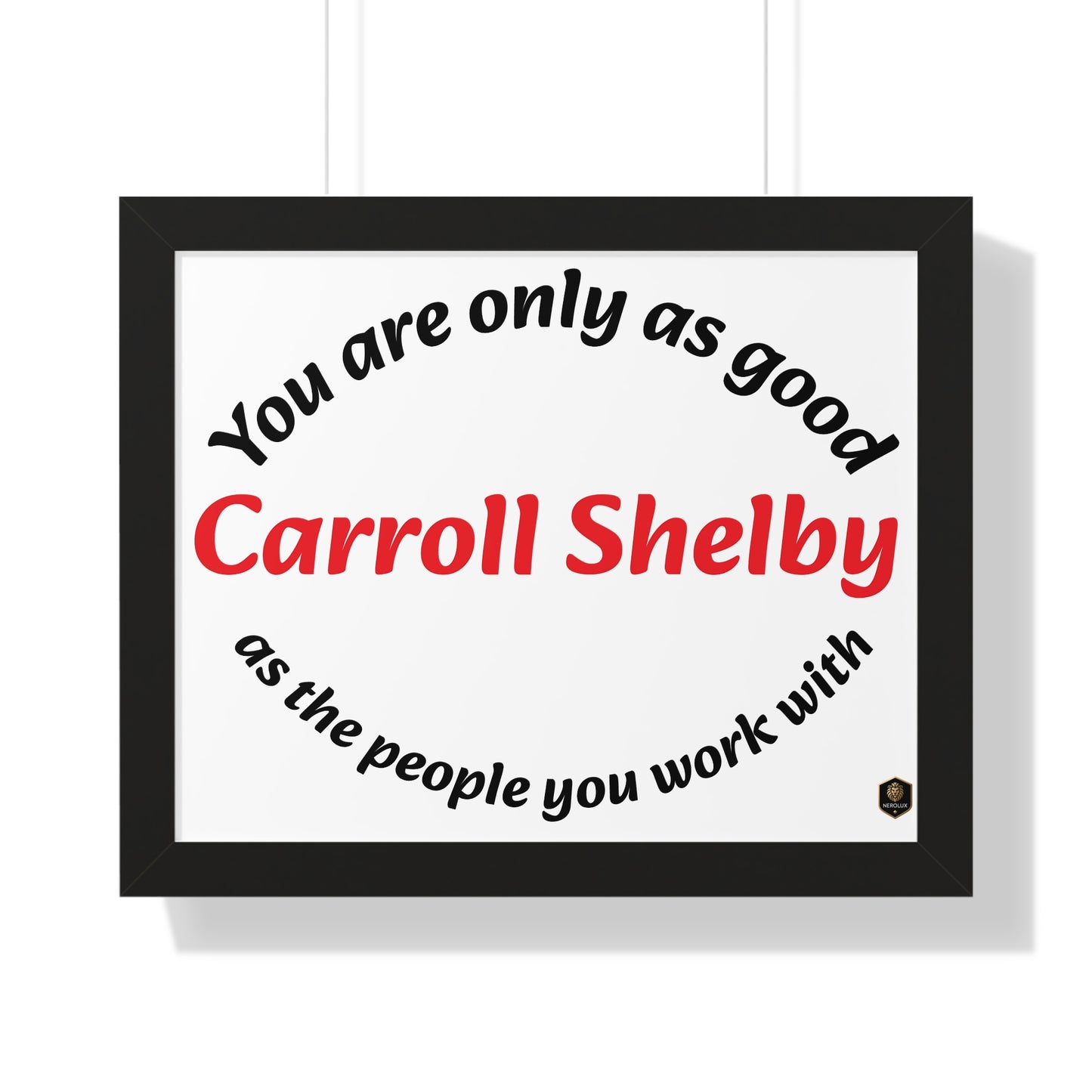 Inspirational Framed Poster for Home Office, Motivational Wall Art, Carroll Shelby Quote, Gift for Coworkers, Motivational Decor