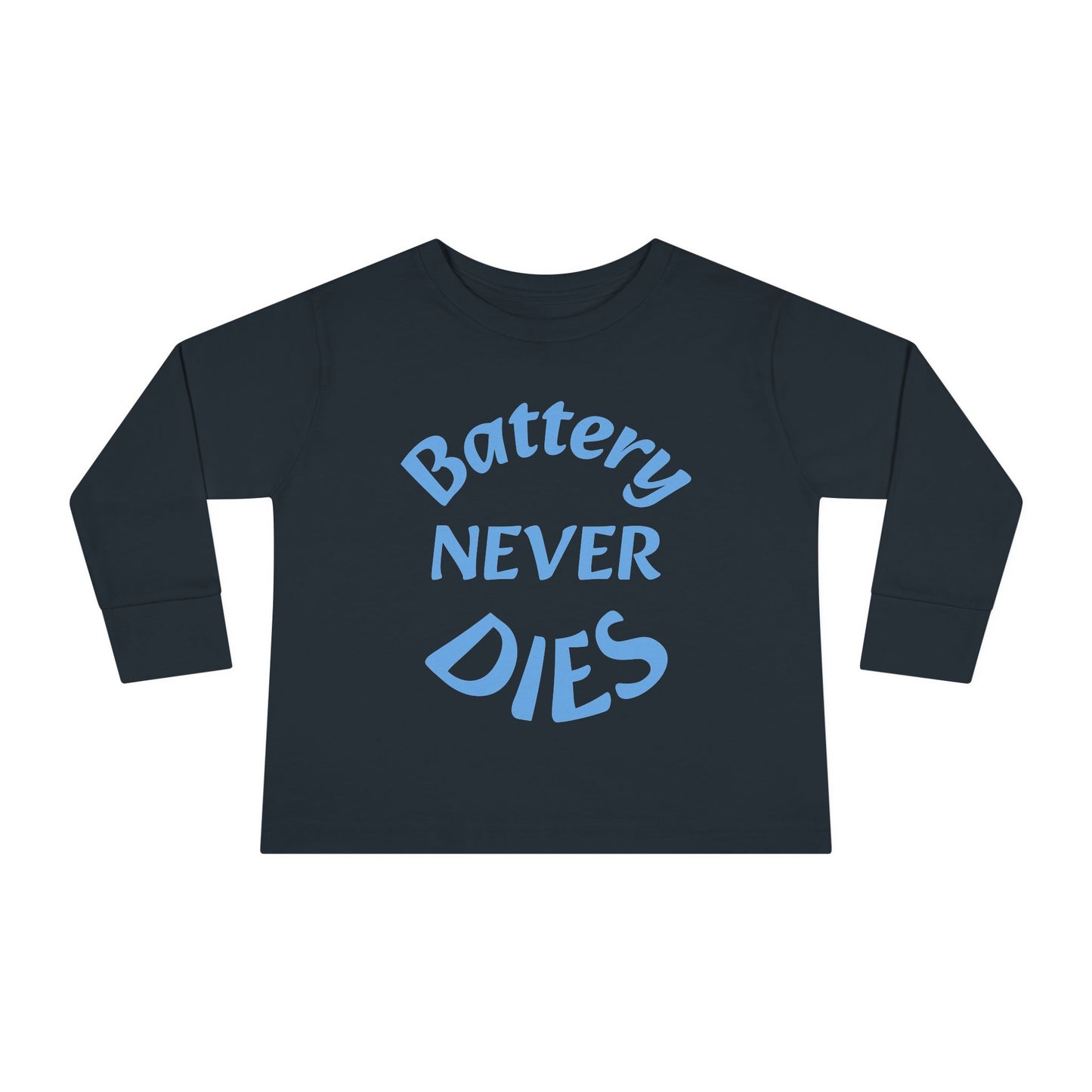 Toddler Long Sleeve Tee - "Battery Never Dies" Cute Shirt for Kids, Motivational Gift, Birthday, Everyday Wear, Playtime Apparel, Unisex Top