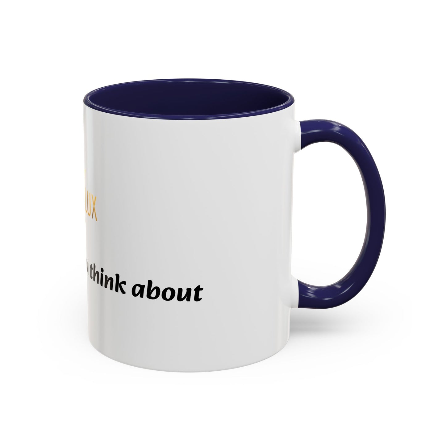 Accent Coffee Mug — 'You Are What You Think About' Inspirational Logo Mug (11/15 oz)
