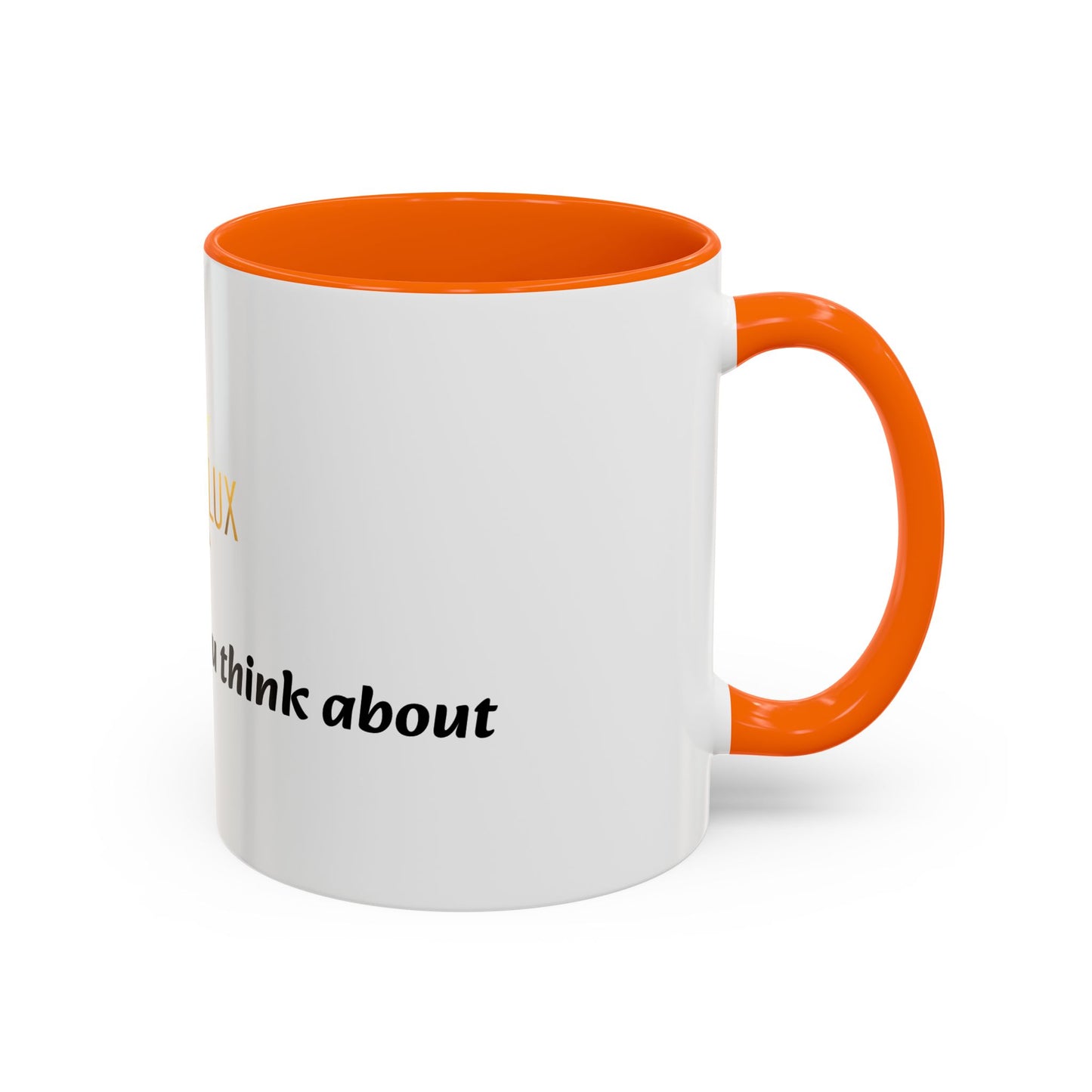 Accent Coffee Mug — 'You Are What You Think About' Inspirational Logo Mug (11/15 oz)