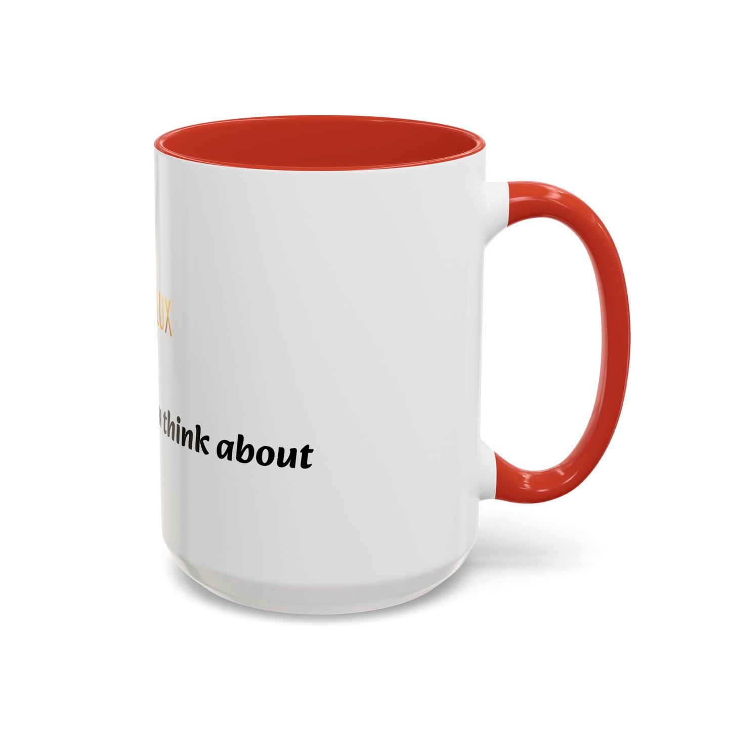 Accent Coffee Mug — 'You Are What You Think About' Inspirational Logo Mug (11/15 oz)
